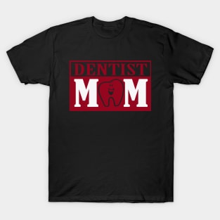 Dentist mom gift for mothers day T-Shirt